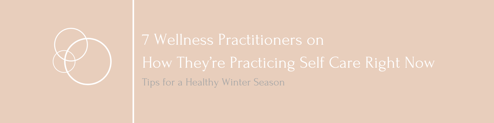7 Wellness Practitioners on How They’re Practicing Self Care Right Now