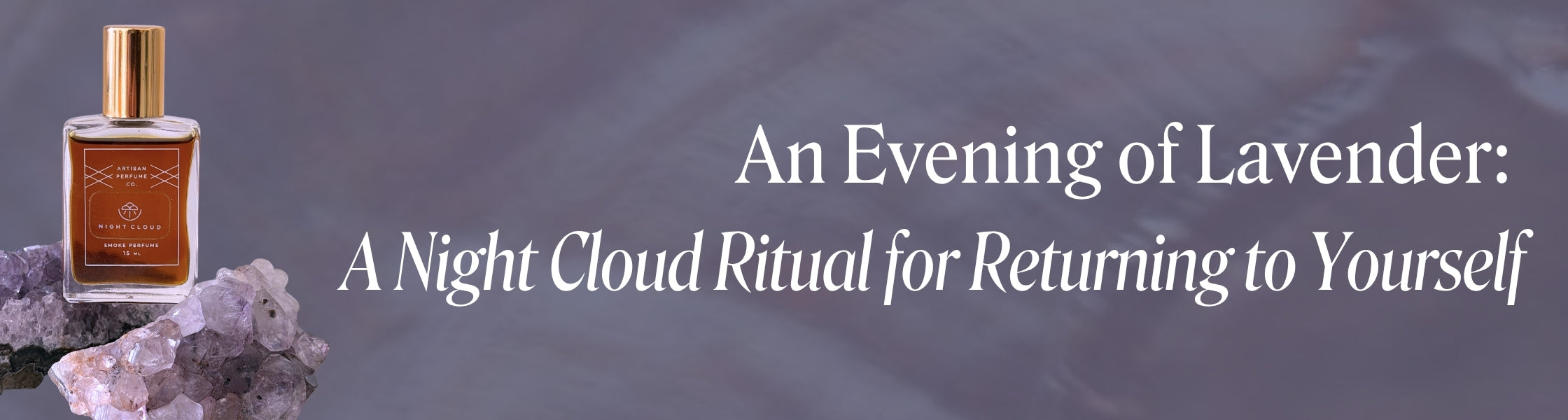 An Evening of Lavender: A Night Cloud Ritual for Returning to Yourself