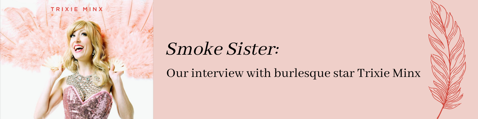 Smoke Sisters / TRIXIE MINK