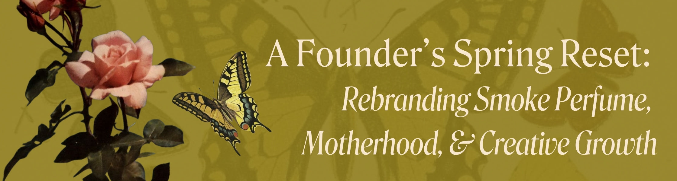 A Founder’s Spring Reset: Rebranding Smoke Perfume, Motherhood, and Creative Growth
