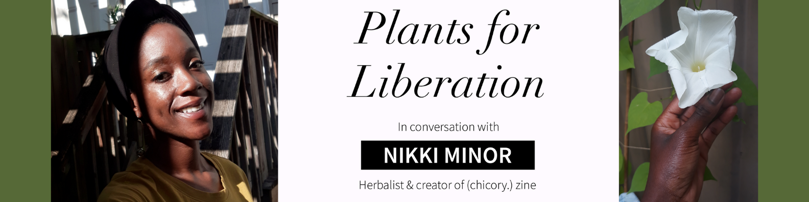 Plants for Liberation: in conversation with herbalist Nikki Minor